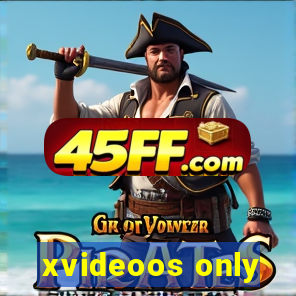 xvideoos only